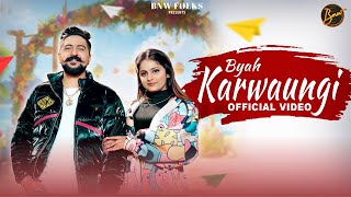 Byah Karwaungi Official Video Ashu Twinkle Kay D  New Haryanvi Songs Haryanavi 2024  BnW Folks [upl. by Kepner954]