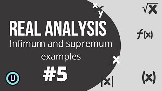 5Infimum and supremum examples Real Analysis [upl. by Ecinert]