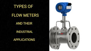 Types Of Flowmeters And Their Industrial Applications [upl. by Harbird]