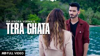 Tera Ghata  Gajendra Verma Ft Karishma Sharma  Vikram Singh  Official Video [upl. by Aronal411]