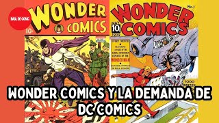 Wonder Comics y la demanda de DC Comics [upl. by Baxie]