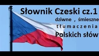 Słownik Polsko  Czeski cz1 Słowa które przetłumaczone na czeski brzmią dziwnie lub śmiesznie [upl. by Nuarb]