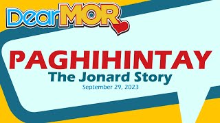 Dear MOR quotPaghihintayquot The Jonard Story 092923 [upl. by Evetta49]