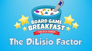 Board Game Breakfast 511  The DiLisio Factor [upl. by Anneis]