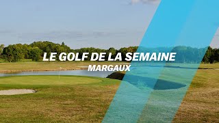 Découvrez le golf de Margaux [upl. by Michaella861]