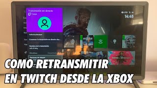 Como Hacer Stream en Twitch desde la XBOX [upl. by Daegal]