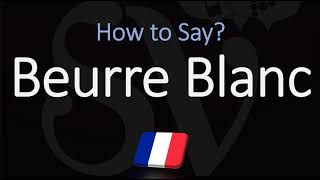 How to Pronounce Beurre Blanc CORRECTLY [upl. by Nitsug]