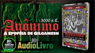 Áudio Livro COMPLETO A Epopeia de Gilgamesh  Anônimo Suméria  Anunnaki Português BRPT [upl. by Assitruc301]