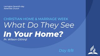 Day 88 What Do They See in Your Home – Pr Wilson Githinji  Lavington SDA [upl. by Bertie909]