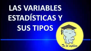 VARIABLES ESTADÍSTICAS Y SUS TIPOS [upl. by Aitropal]