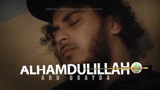 Alhamdulillah  Abu Ubayda  Beautiful Nasheed 2023 [upl. by Ellerd]