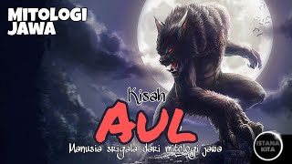 Mitologi Jawa  Kisah Aul Manusia Srigala [upl. by Kannav]