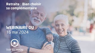 Départ en retraite  Bien choisir sa complémentaire  Webinaire du 16 mai 2024 [upl. by Sllew]