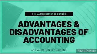 Advantages amp Disadvantages of Accounting Vishalus Commerce Corner [upl. by Ahtreb]