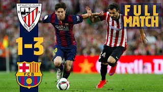 FULL MATCH BARÇA 13 ATHLETIC COPA DEL REY FINAL 2015 with that brilliant Messi goal [upl. by Niajneb139]