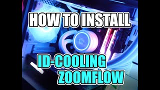 HOW TO INSTALL IDCOOLING ZOOMFLOW 240x LIQUID COOLER  ARGB TRIO FAN ARGB TO RGB Motherboard [upl. by Atikahc]