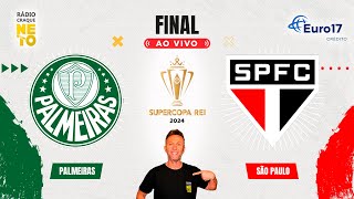 Palmeiras x São Paulo  AO VIVO  Supercopa Rei 2024  Rádio Craque Neto [upl. by Ubald]