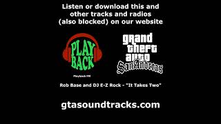 GTA San Andreas  Playback FM  Rob Base and DJ EZ Rock  quotIt Takes Twoquot [upl. by Yzzo986]