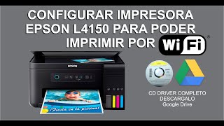 Configurar nuestra Impresora EPSON L4150 para Imprimir por WIFI  Descargar Driver CD Completo [upl. by Chasse331]