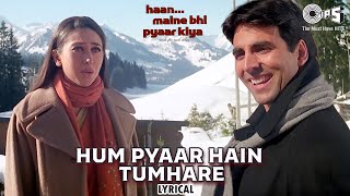 Hum Pyaar Hai Tumhare  Lyrical  Haan Maine Bhi Pyaar Kiya  Kumar Sanu Alka Yagnik  Love Songs [upl. by Nnylram]