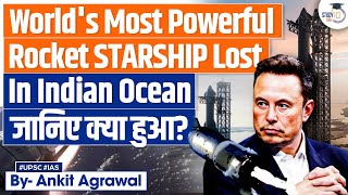 How SpaceXs Incredibly Powerful Starship Lost in the Indian Ocean  Elon Musk  UPSC GS3 [upl. by Narf117]