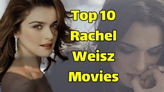 Best Rachel Weisz Movies  Top 10 Rachel Weisz Movies [upl. by Zitvaa]