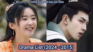 Ireine Song and Guo Jun Chen  Drama List 2024  2015 [upl. by Nameloc]