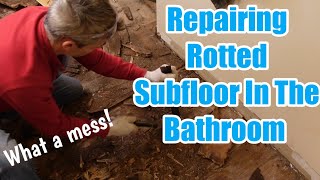 Repairing Rotted Subfloor In Bathroom [upl. by Aniluap177]