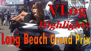 Long Beach Grand Prix 2015 Highlights VLog [upl. by Veriee]