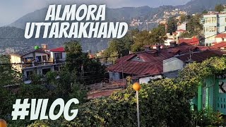 Almora Uttarakhand Vlog  Capture Vlogs [upl. by Dud]