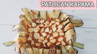 PATLICAN YEMEKLERİ patlıcan KAPAMA  Patlıcan kebabı nefis yemek tarifleri [upl. by Norreht578]