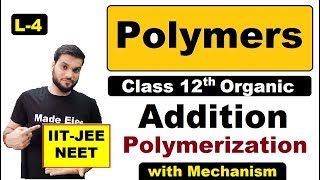 L4 Polymers  Addition Polymerisation Free Radical  Cationic  Anionic  NEET JEE by AArora [upl. by Yelyr]