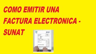 COMO EMITIR UNA FACTURA ELECTRONICA DESDE LA PLATAFORMA DE LA SUNAT [upl. by Yttiy]