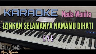 Karaoke  IZINKAN SELAMANYA NAMAMU DIHATI  eye Nada Wanita [upl. by Muiram]