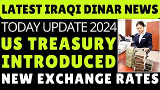 iraqi dinar 🔥 US Treasury Introduced New Exchange Rates 🔥 Iraqi Dinar News Today 🔥 Dinar Update 2024 [upl. by Sivrup547]