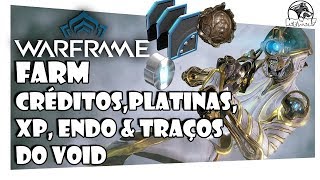 WARFRAME  FARM DE CRÉDITOS PLATINAS ENDO XP amp TRAÇOS DO VOID  TUTORIAL PARA INICIANTES [upl. by Barstow687]