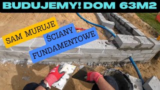 Budujemy Dom na start 63 m2 Cz6 Sam muruje ściany fundamentowe bloczki  Na Działce odc119 [upl. by Rahr]