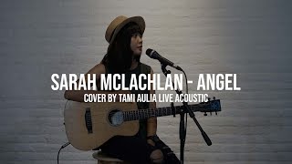 Sarah McLachlan  Angel cover by Tami Aulia Live Acoustic [upl. by Celisse]