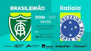 AMÉRICA X CRUZEIRO AO VIVO NA ITATIAIA  BRASILEIRÃO RODADA 6 [upl. by Irehj]