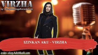 IZINKAN AKU VIRZHA Karaoke [upl. by Neersin]