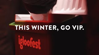 IGLOOFEST 2018  VIP EXPERIENCE [upl. by Acyssej]