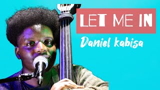 Daniel Kabisa  Let me in Official Music Video [upl. by Onil471]