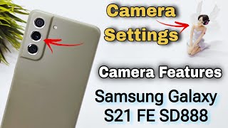 Samsung Galaxy S21 FE 2024 SD 888 Camera Settings  Features  Hidden Tips amp Tricks [upl. by Epolenep]