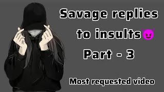 Savage replies to insults 😈 part  3  best of clever comebacks  ultimate savage quotes savage [upl. by Yendic368]