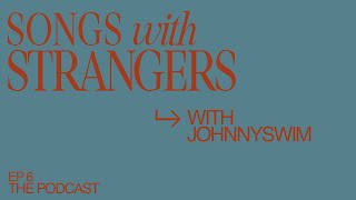 JOHNNYSWIM Songs With Strangers EP 6  It Starts with a Step or Two [upl. by Violeta248]