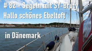 82  Schönes Ebeltoft mit toller Begegnung  Segeln mit SY Bruty [upl. by Skutchan]