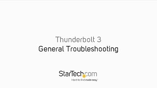 General Troubleshooting  Thunderbolt 3  StarTechcom [upl. by Aynek]