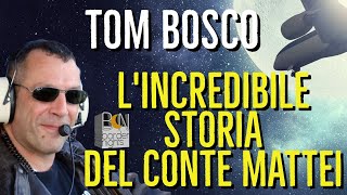 LINCREDIBILE STORIA DEL CONTE MATTEI  TOM BOSCO  Ground Control To Major Tom [upl. by Ettenotna]