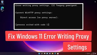 Fix Windows 11 Error Writing Proxy Settings [upl. by Tessa]