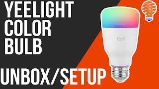 Yeelight Color Bulb  Unbox and Setup [upl. by Jaime734]